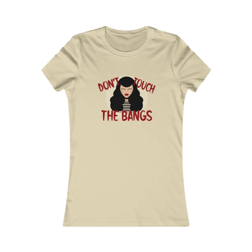 Don't Touch The Bangs Womens FittedTee