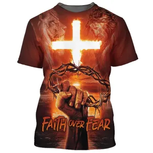 Faith Over Fear Crown Of Thorns Cross Fire 3D All Over Printed Shirt for Men and Women