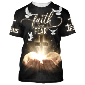 Faith Over Fear Shirts - Open Hands Holding A Cross 3d Shirts - Christian T Shirts For Men And Women