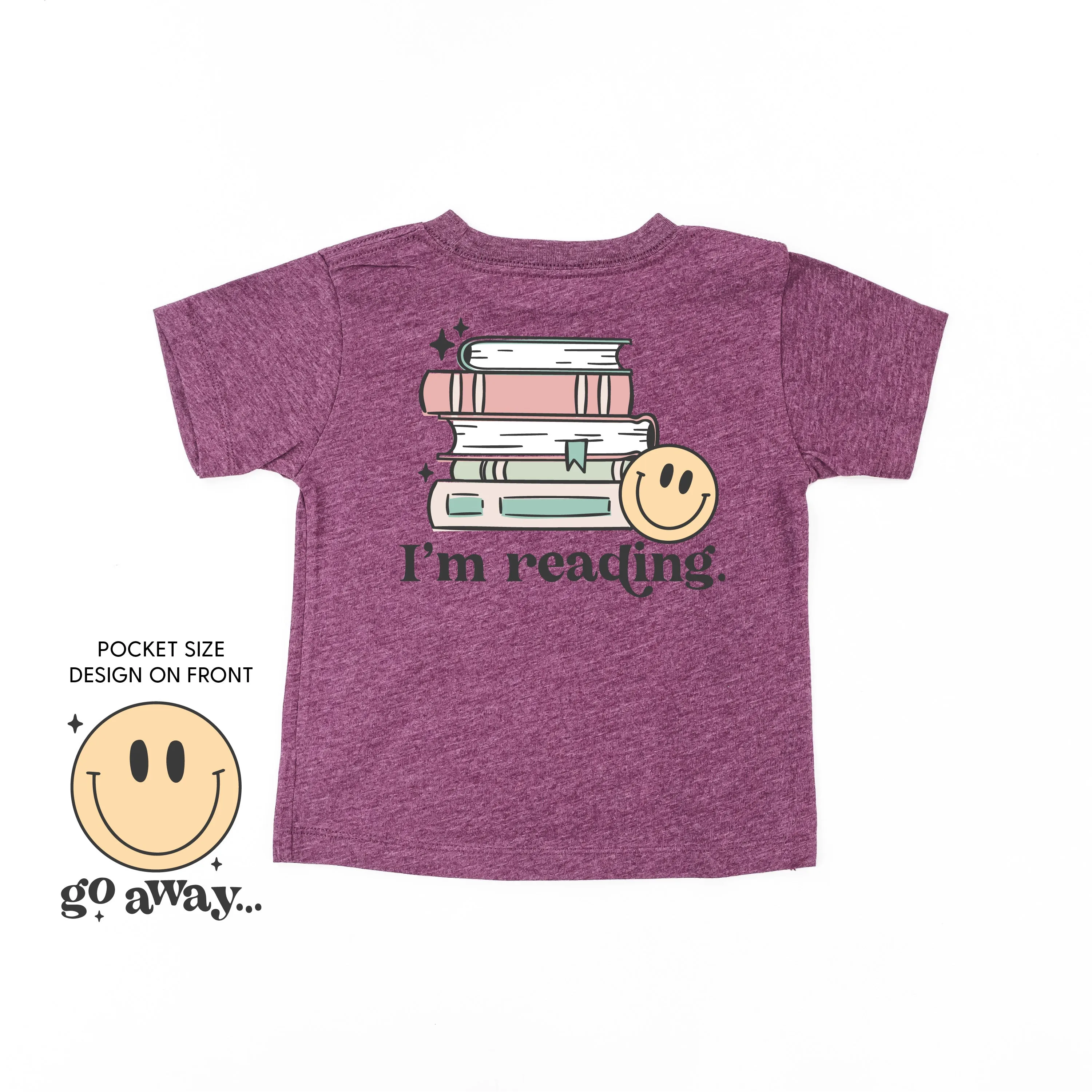 Go Away... Pocket Design on Front w/ I’m Reading. Full Design on Back - Short Sleeve Child Shirt