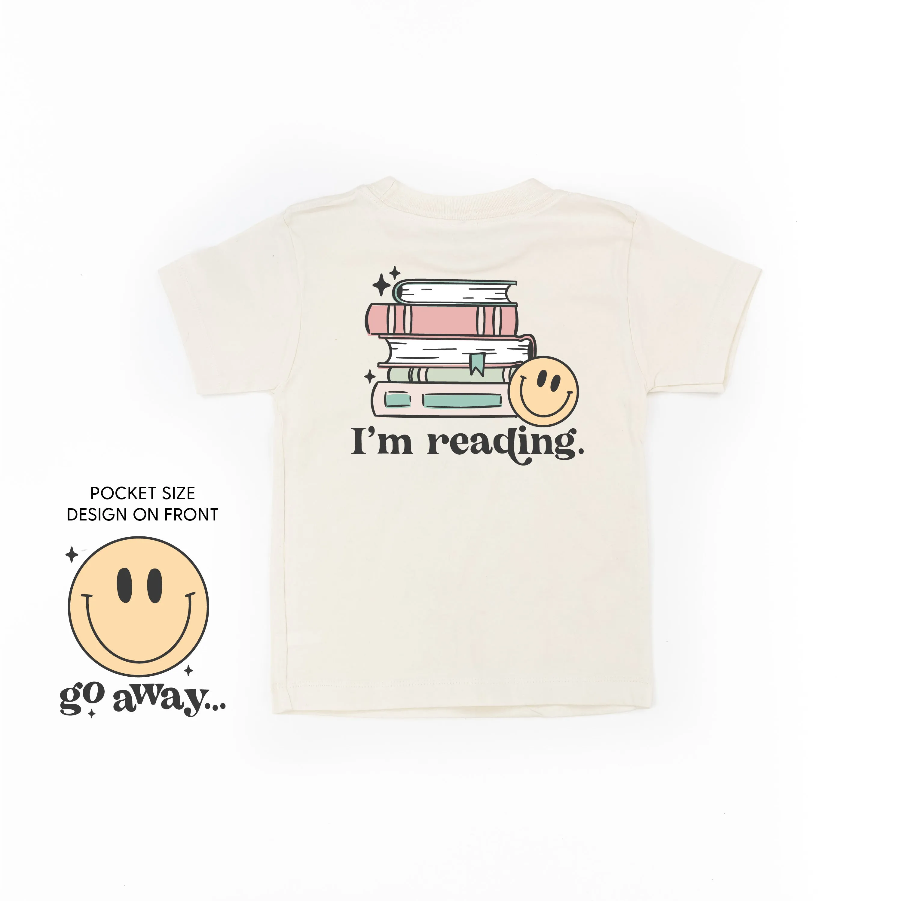 Go Away... Pocket Design on Front w/ I’m Reading. Full Design on Back - Short Sleeve Child Shirt