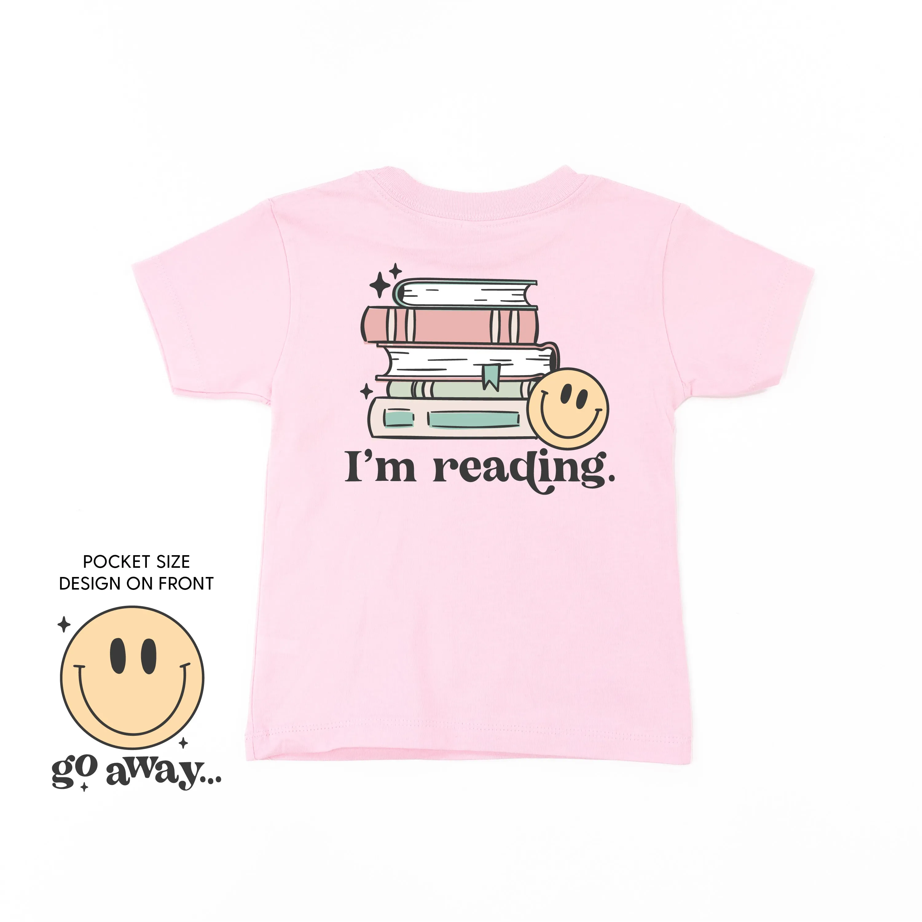 Go Away... Pocket Design on Front w/ I’m Reading. Full Design on Back - Short Sleeve Child Shirt