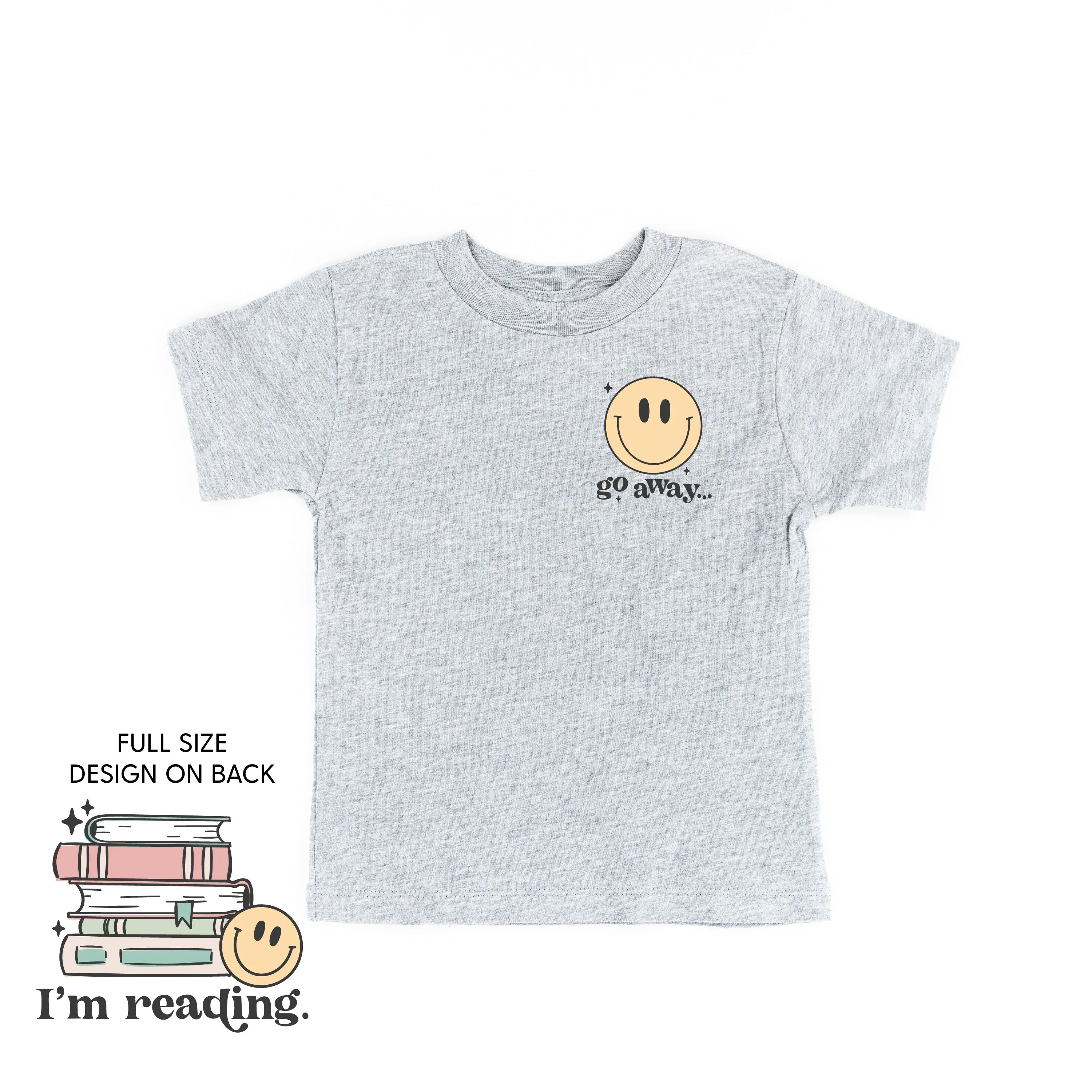 Go Away... Pocket Design on Front w/ I’m Reading. Full Design on Back - Short Sleeve Child Shirt