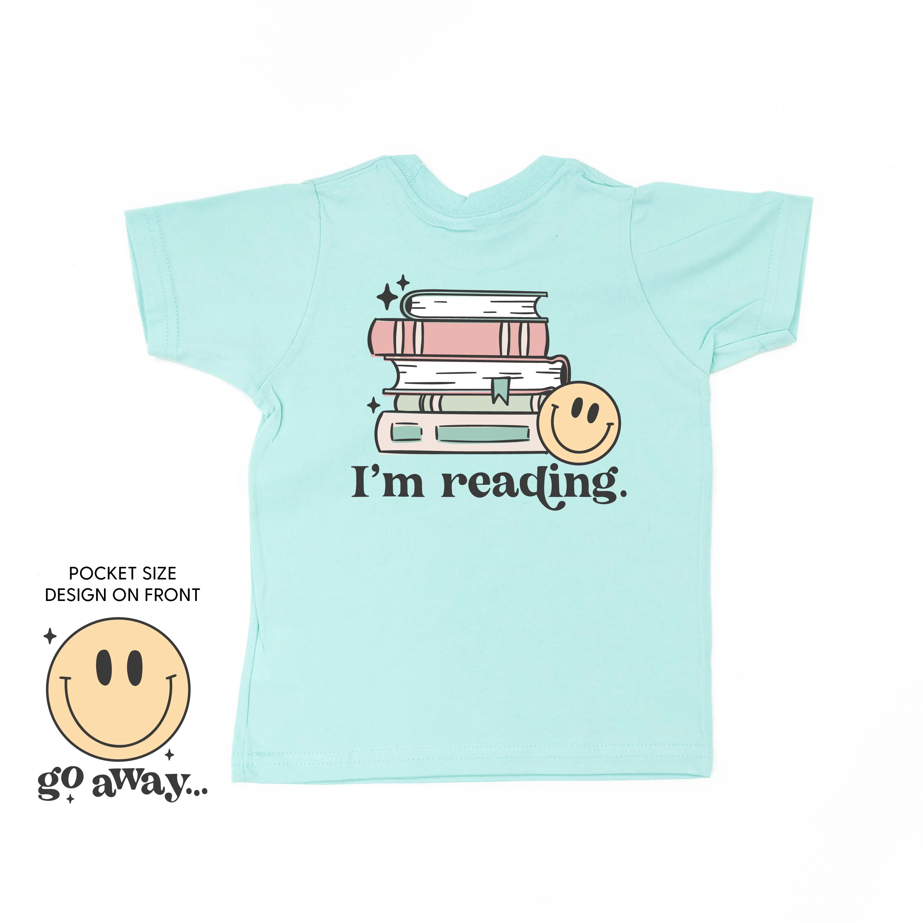 Go Away... Pocket Design on Front w/ I’m Reading. Full Design on Back - Short Sleeve Child Shirt