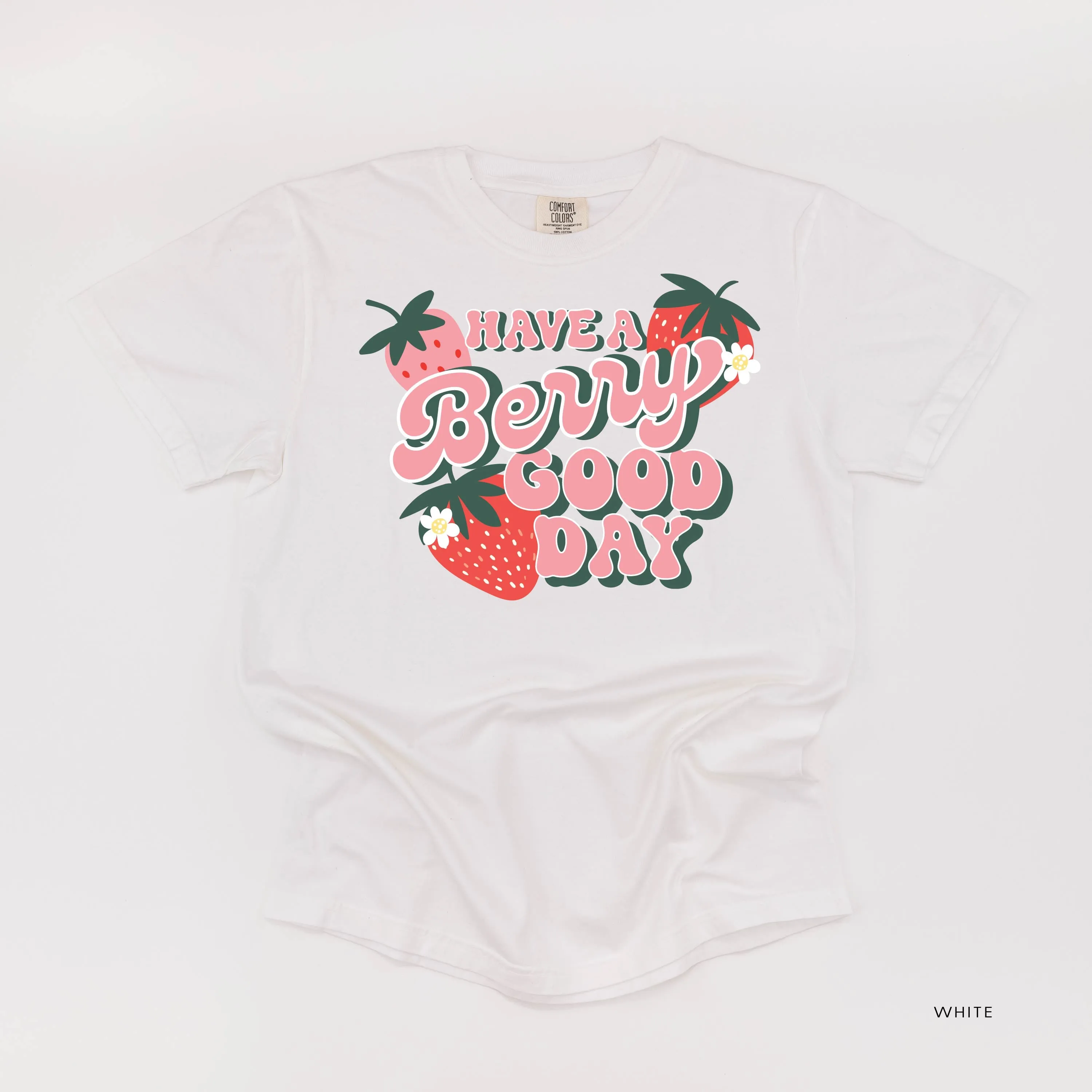 Have a Berry Good Day - Comfort Colors Tee