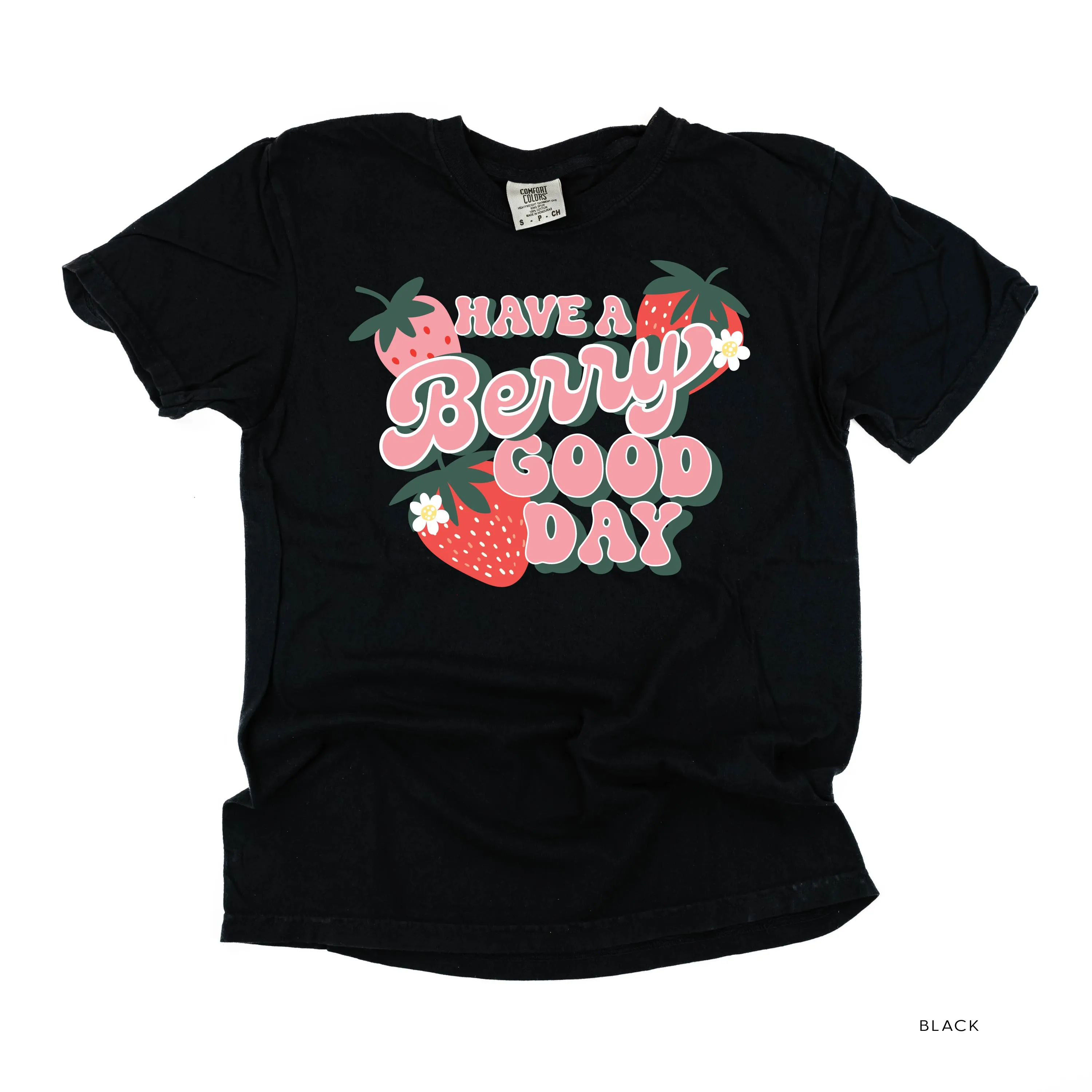 Have a Berry Good Day - Comfort Colors Tee