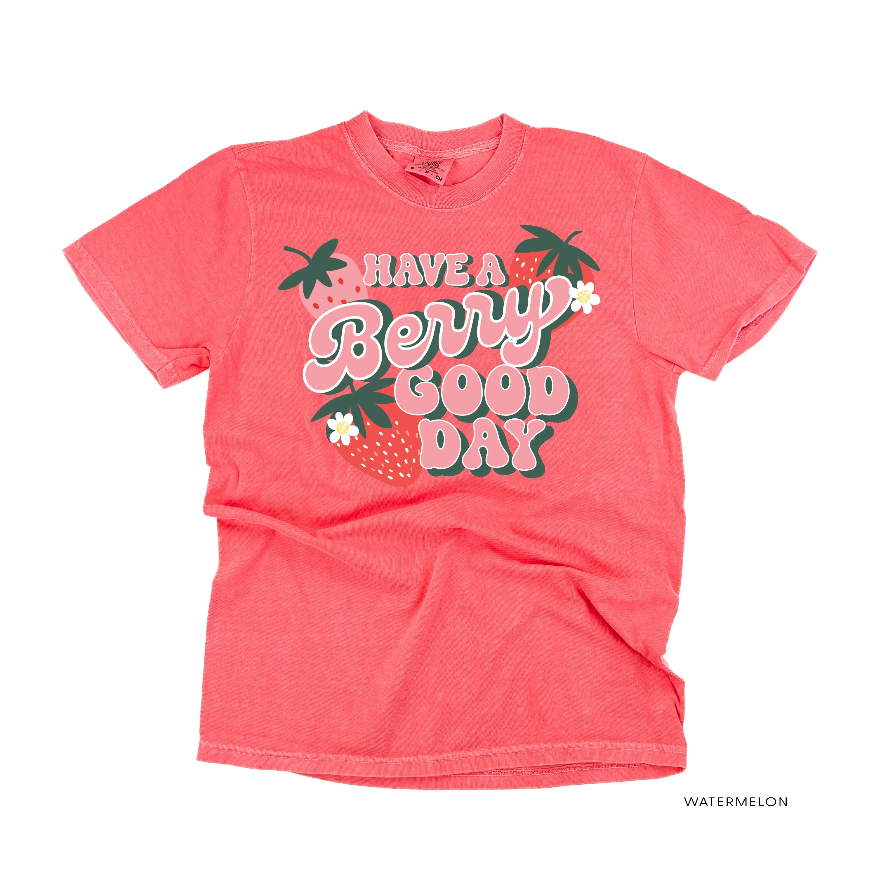 Have a Berry Good Day - Comfort Colors Tee