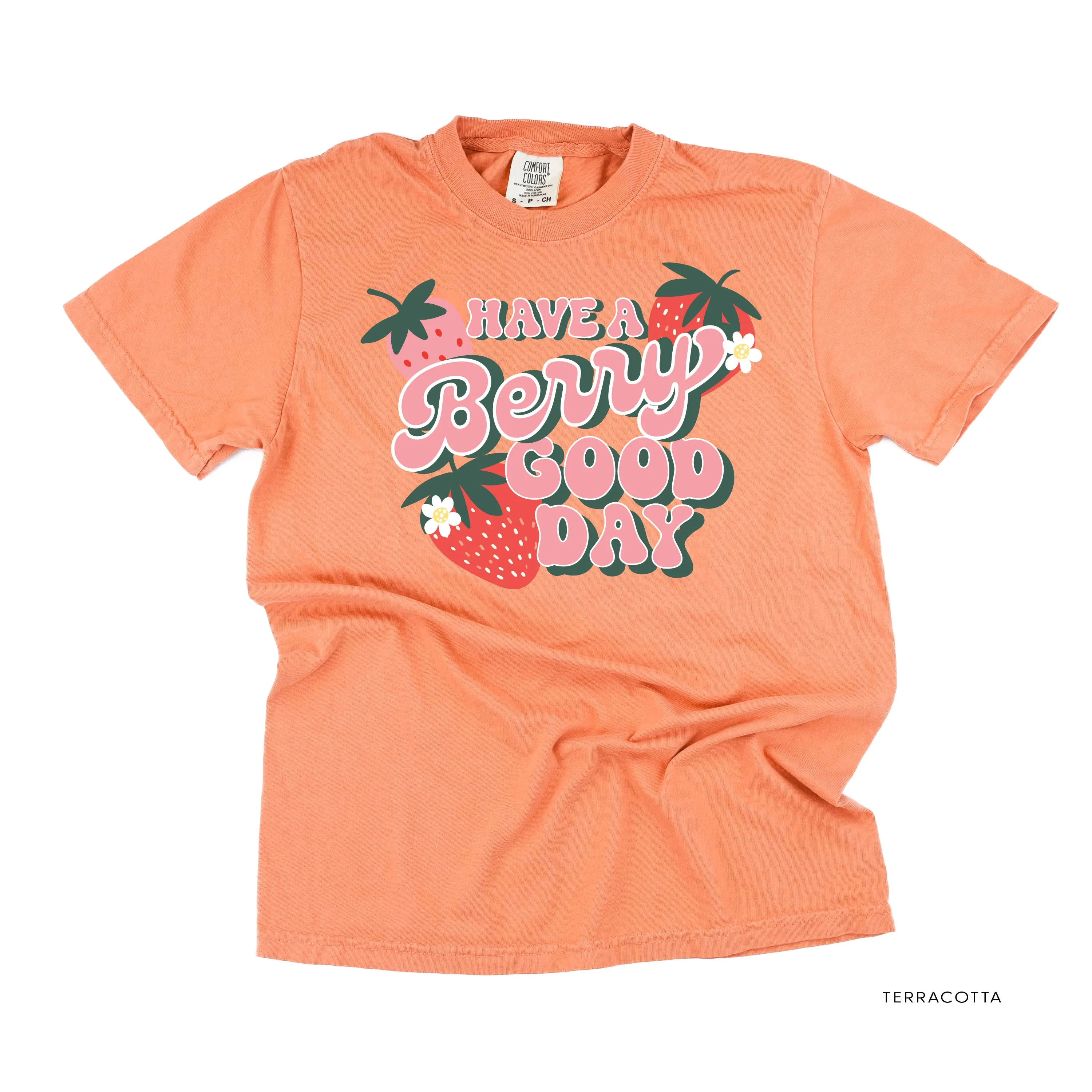 Have a Berry Good Day - Comfort Colors Tee