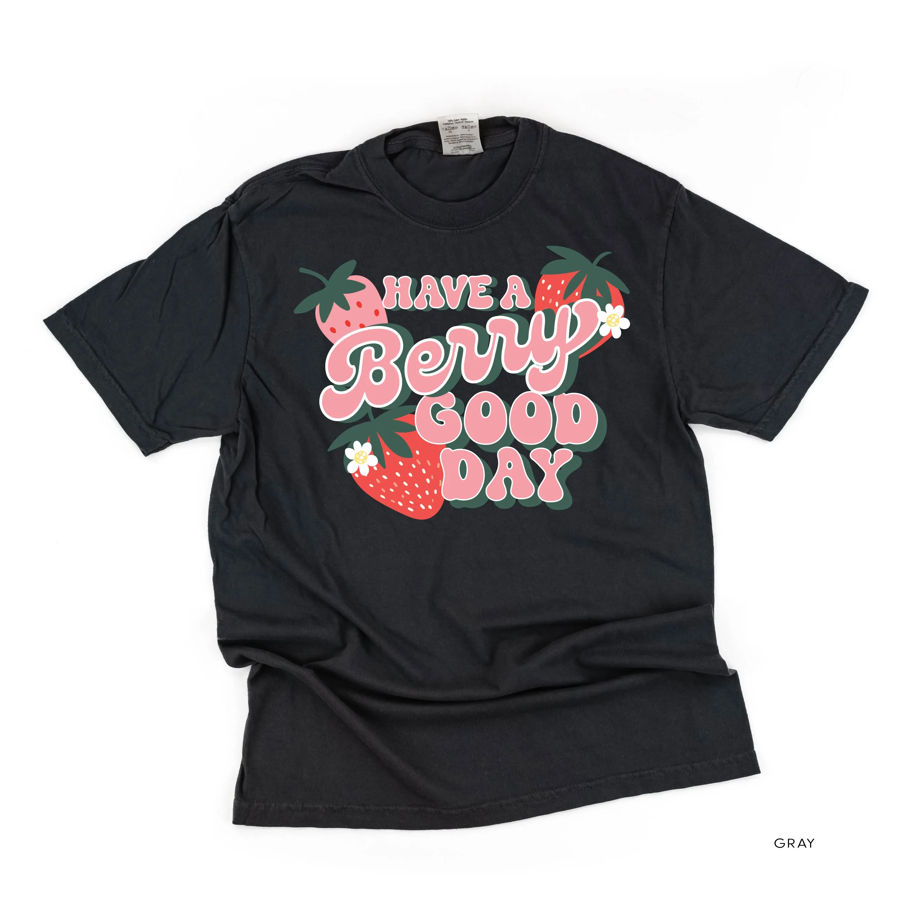 Have a Berry Good Day - Comfort Colors Tee