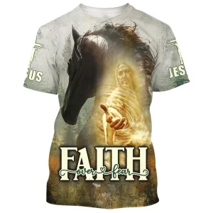 Horse Jesus Hands Reaching Out Shirts - Faith Over Fear 3d Shirts - Christian T Shirts For Men And Women