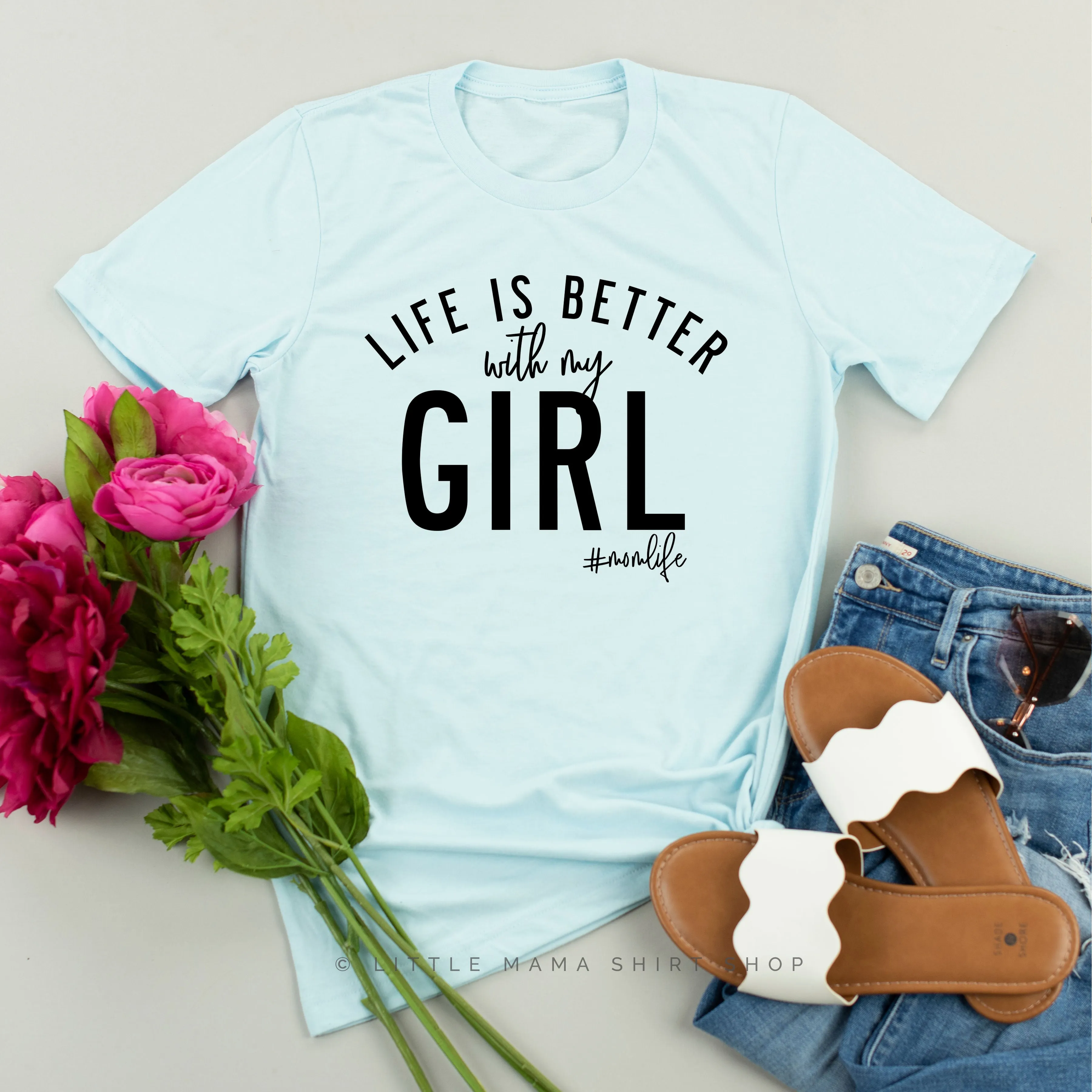 Life is Better with My Girl (Singular) - Original Design - Unisex Tee